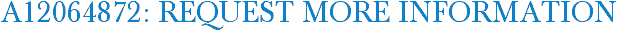 A12064872: Request More Information