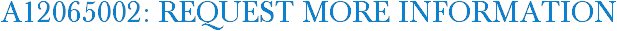 A12065002: Request More Information