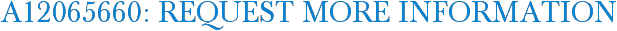 A12065660: Request More Information