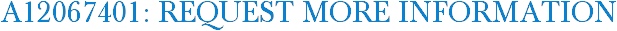 A12067401: Request More Information