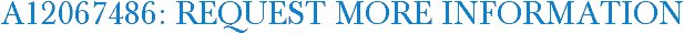 A12067486: Request More Information