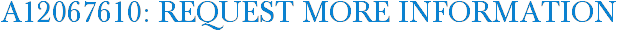 A12067610: Request More Information