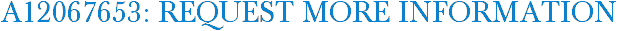 A12067653: Request More Information