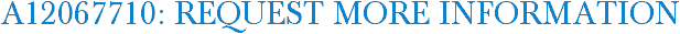 A12067710: Request More Information