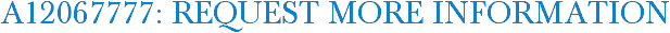 A12067777: Request More Information