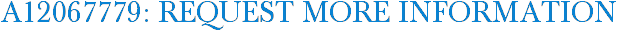 A12067779: Request More Information