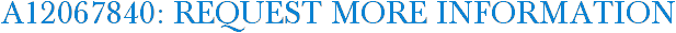 A12067840: Request More Information