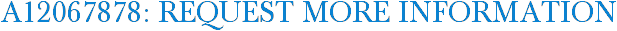 A12067878: Request More Information