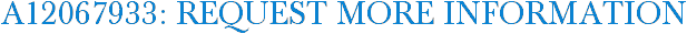 A12067933: Request More Information