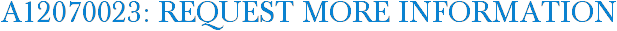 A12070023: Request More Information