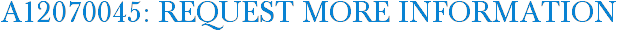 A12070045: Request More Information