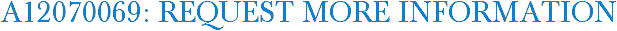 A12070069: Request More Information