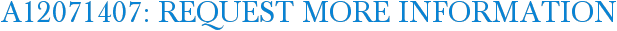 A12071407: Request More Information
