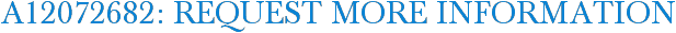 A12072682: Request More Information
