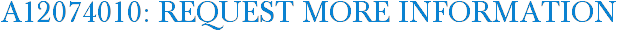 A12074010: Request More Information