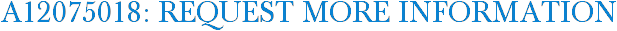 A12075018: Request More Information