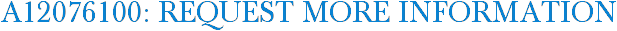 A12076100: Request More Information
