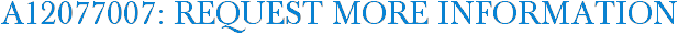 A12077007: Request More Information