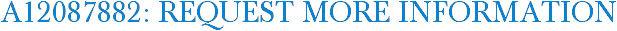 A12087882: Request More Information