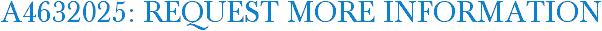 A4632025: Request More Information