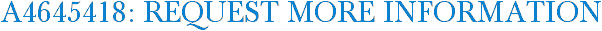 A4645418: Request More Information