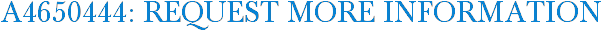 A4650444: Request More Information