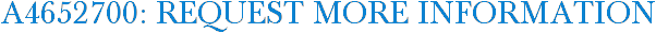 A4652700: Request More Information