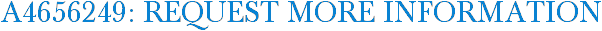 A4656249: Request More Information