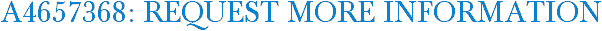 A4657368: Request More Information