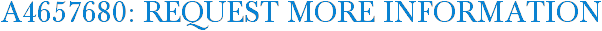 A4657680: Request More Information