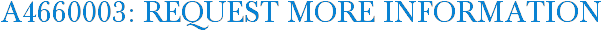 A4660003: Request More Information