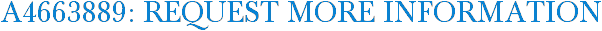 A4663889: Request More Information