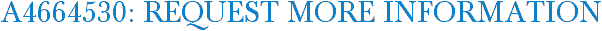 A4664530: Request More Information
