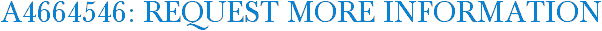 A4664546: Request More Information