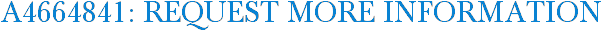 A4664841: Request More Information