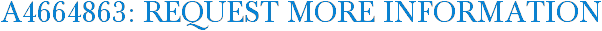 A4664863: Request More Information
