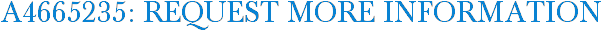 A4665235: Request More Information