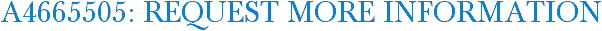 A4665505: Request More Information