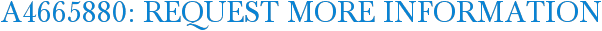 A4665880: Request More Information