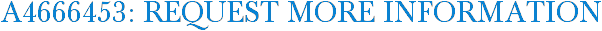 A4666453: Request More Information