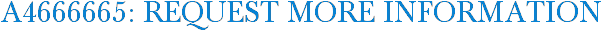 A4666665: Request More Information