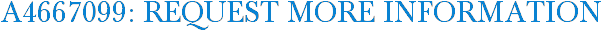 A4667099: Request More Information