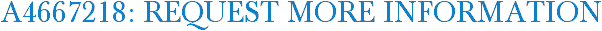 A4667218: Request More Information