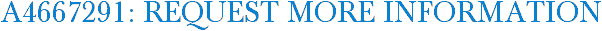 A4667291: Request More Information