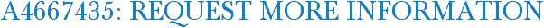 A4667435: Request More Information