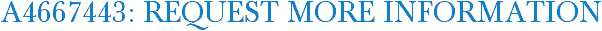 A4667443: Request More Information