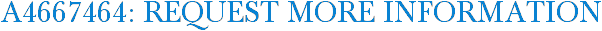 A4667464: Request More Information