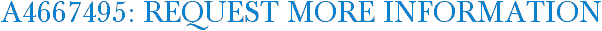A4667495: Request More Information