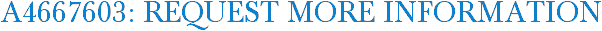A4667603: Request More Information