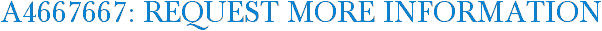 A4667667: Request More Information